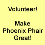 Volunteer! Make Phoenix Phair Great!